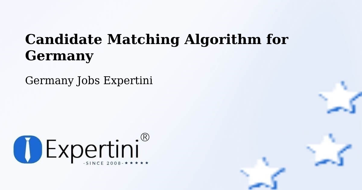 Candidate Matching Algorithm Overview – Eichstätt - Germany Jobs Expertini